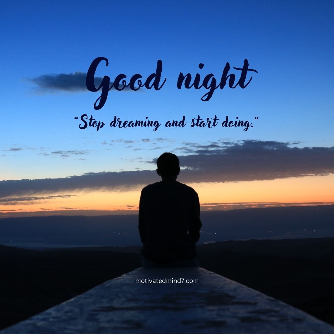 Inspirational Good Night image having Quote: 'Stop dreaming and start doing' Overlaid on a Scenic View of a Sunset or Sunrise with a Clear Sky Transitioning from Blue to Orange Hues.