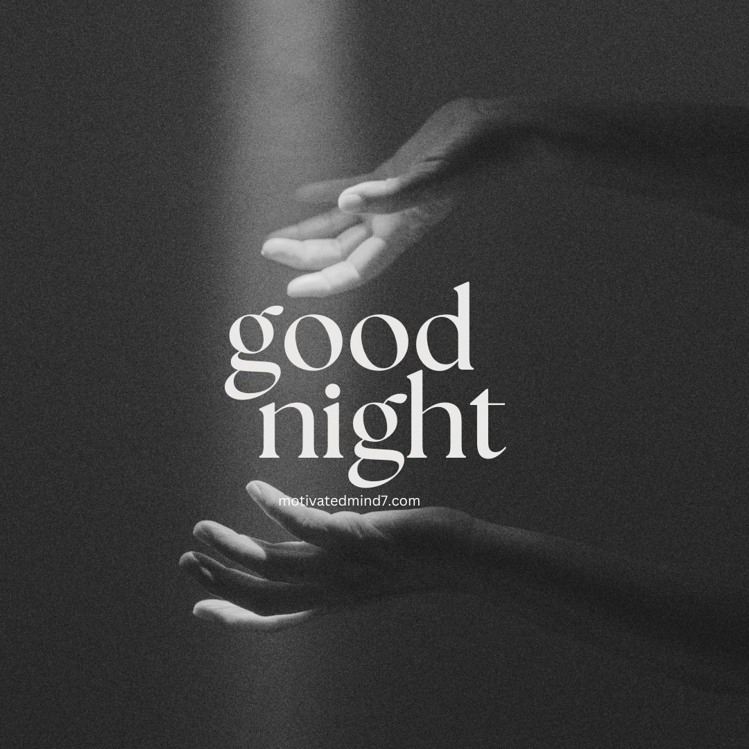 Inspirational Good Night Image featuring two hands gently cradling the text 'good night' in large, elegant font. The background is dark, with soft light illuminating the hands and the text, creating a serene and calming atmosphere.