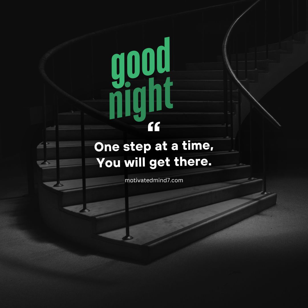 The image conveys a serene and motivational message for a good night, using the visual metaphor of a spiral staircase to symbolize steady progress towards one's goals.