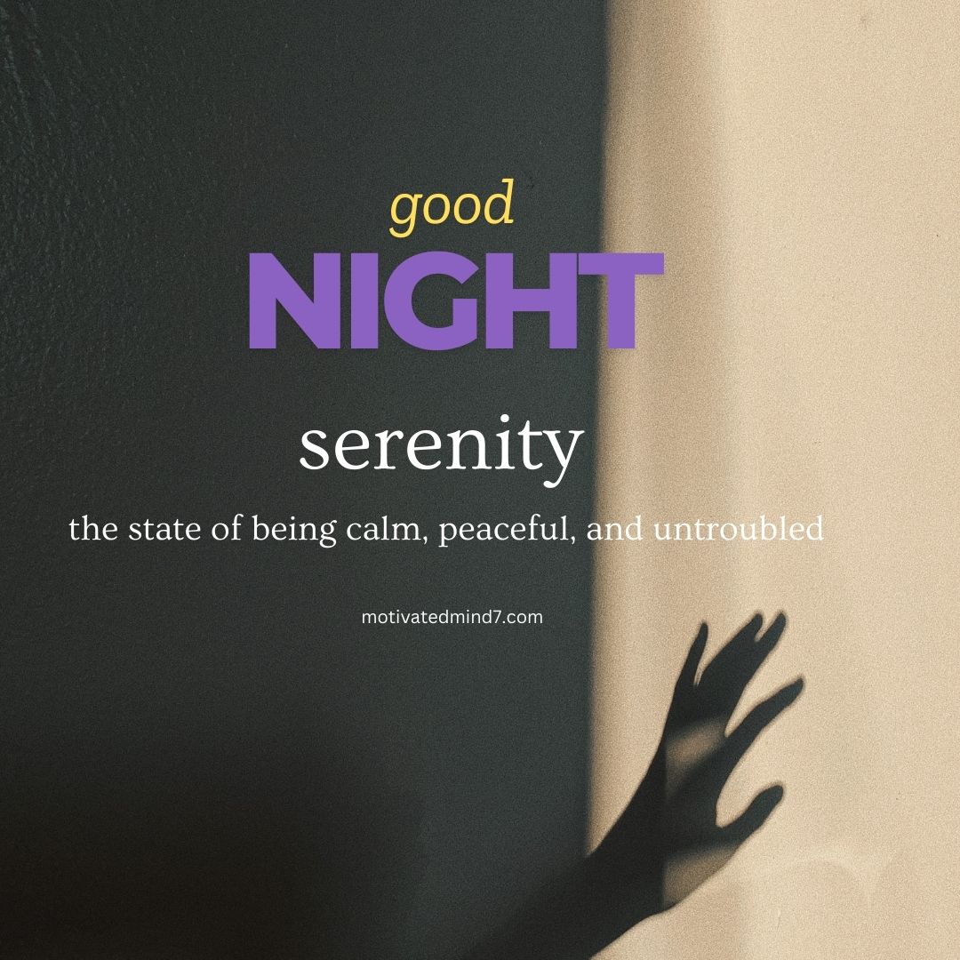 Shadow of a hand on a wall with the text 'good NIGHT' and 'serenity' overlaid. The word 'serenity' is defined as 'the state of being calm, peaceful, and untroubled. This calming and visually interesting image promotes a sense of peace and tranquility before sleep.