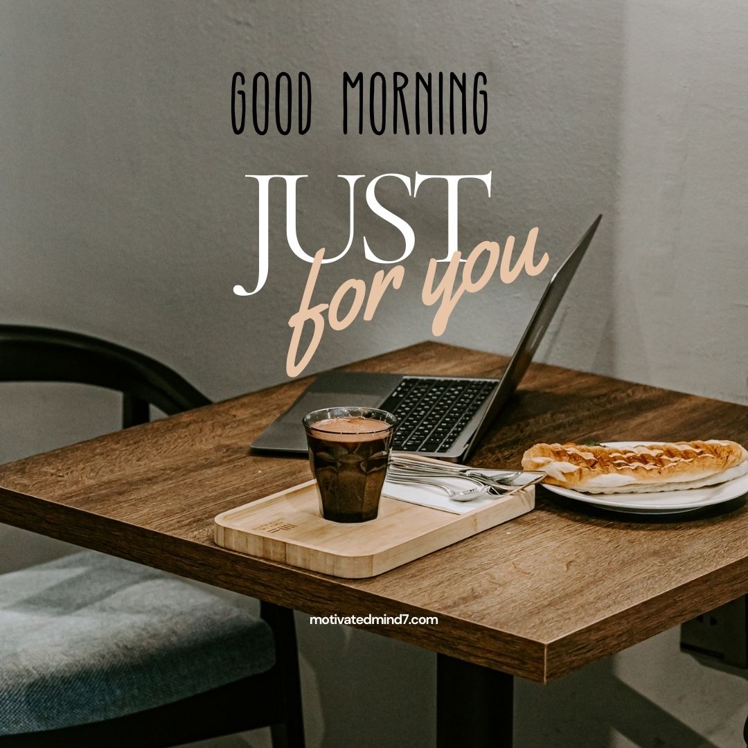 20+ Best Good Morning Images with Quotes to Inspire and Uplift Your Day 11 good morning images with quotes