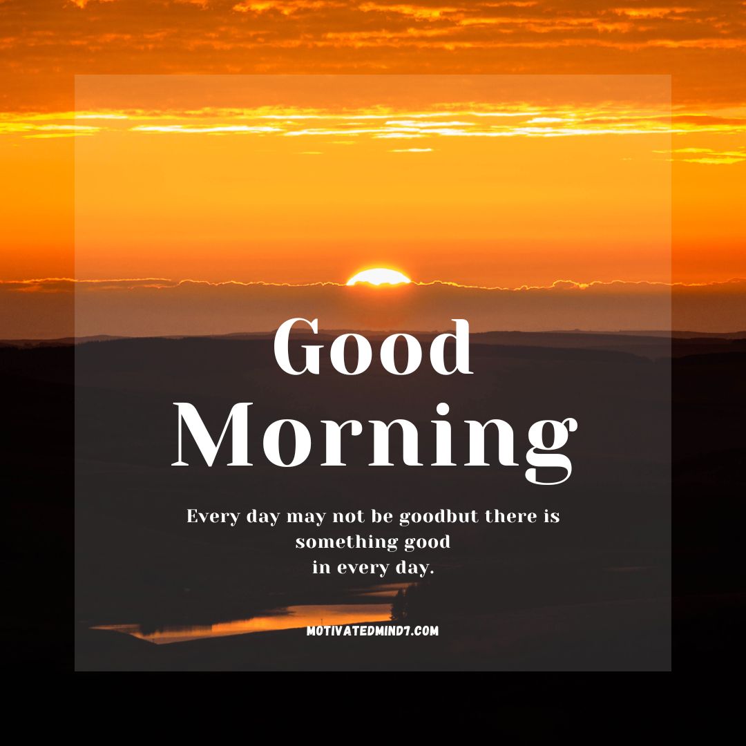 20+ Best Good Morning Images with Quotes to Inspire and Uplift Your Day 16 good morning images with quotes