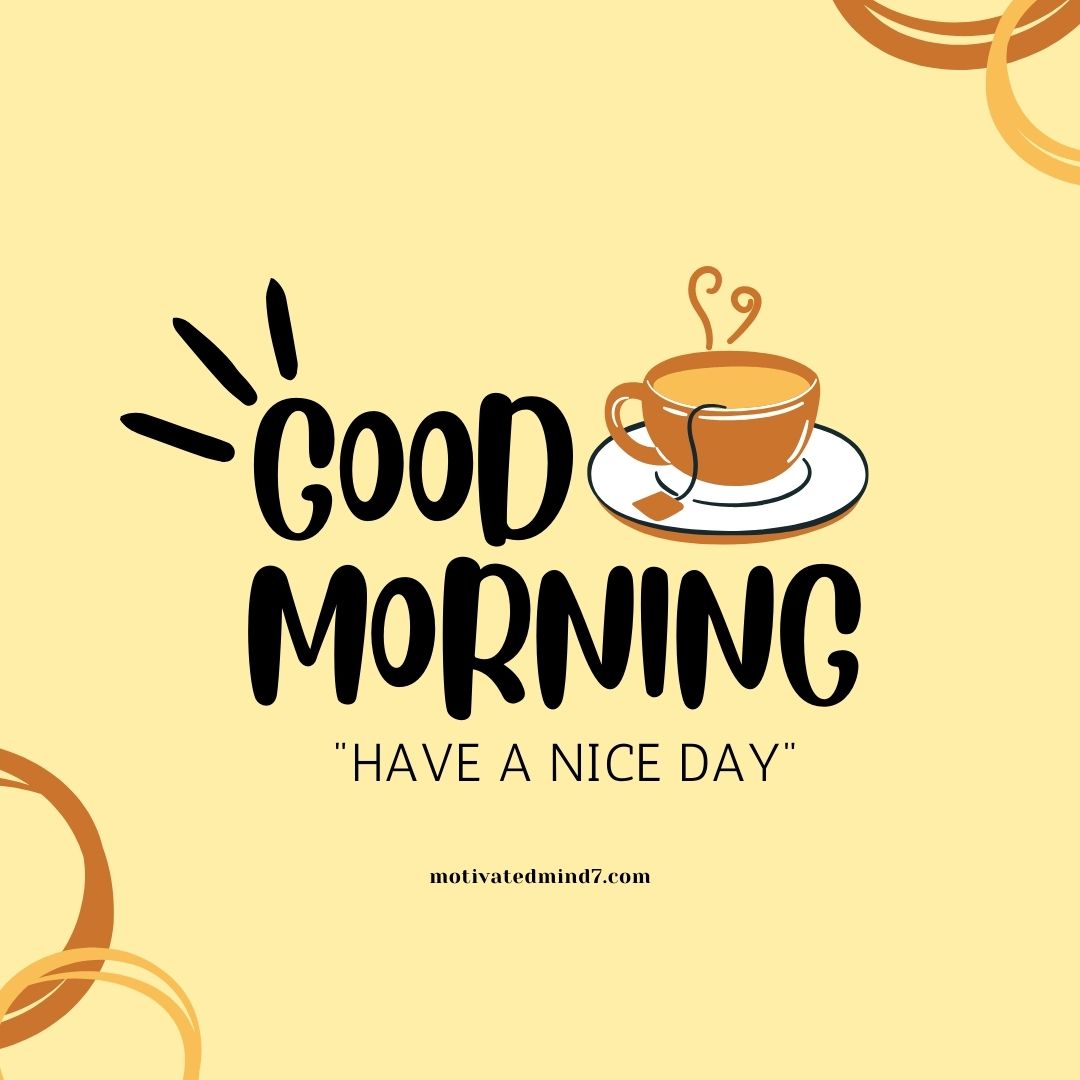 20+ Best Good Morning Images with Quotes to Inspire and Uplift Your Day 19 good morning images with quotes