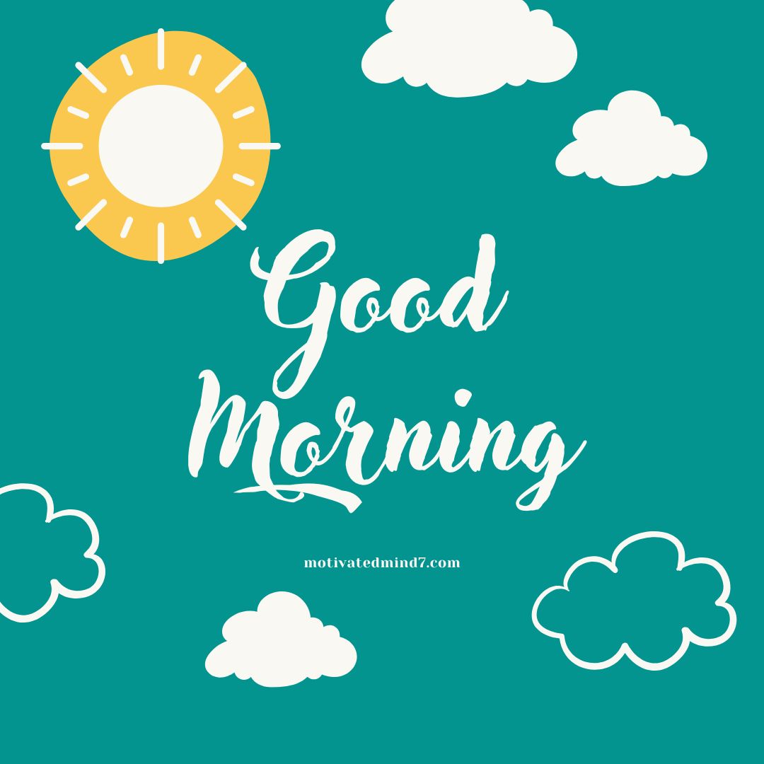 20+ Best Good Morning Images with Quotes to Inspire and Uplift Your Day 25 good morning images with quotes