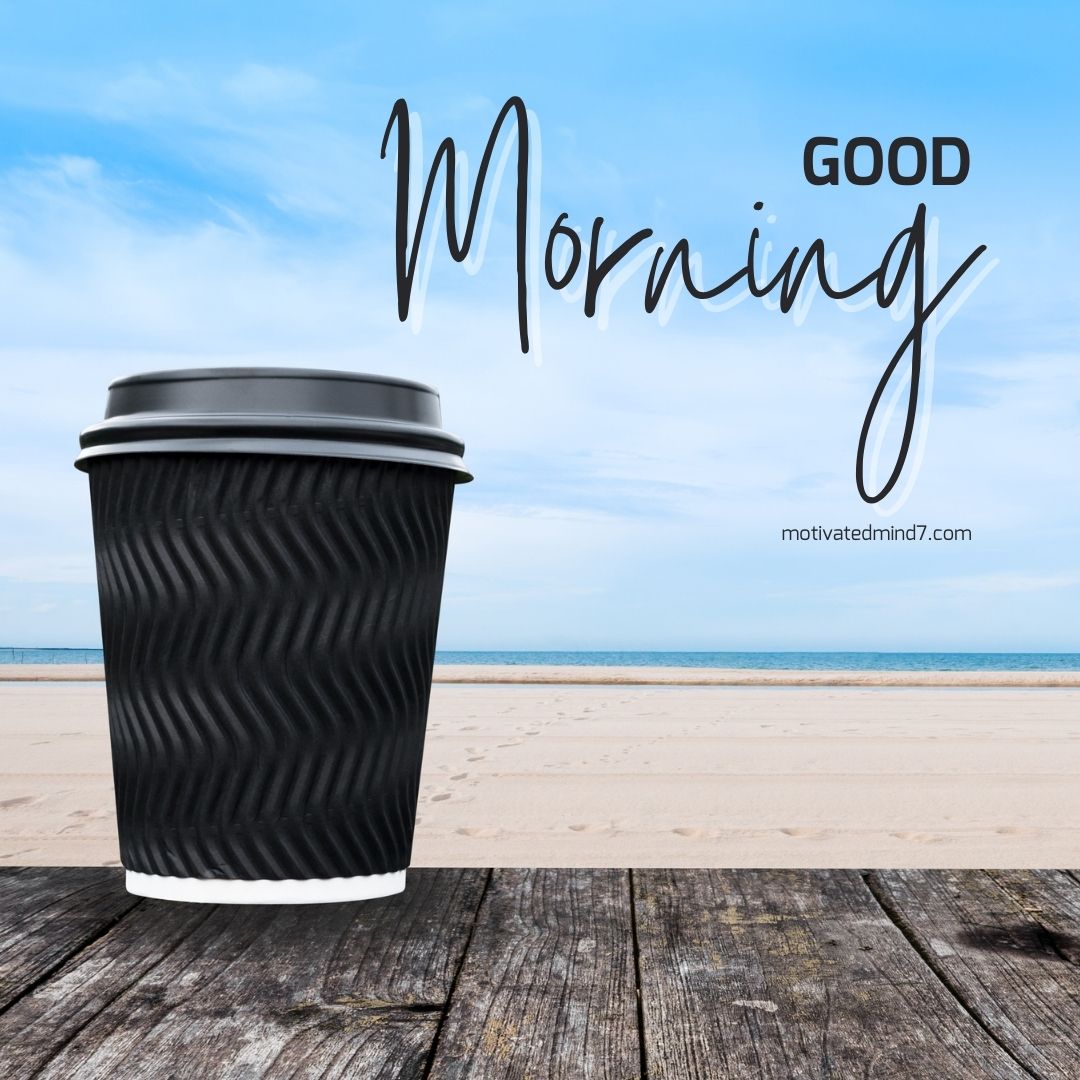 20+ Best Good Morning Images with Quotes to Inspire and Uplift Your Day 5 good morning images with quotes